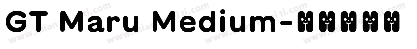 GT Maru Medium字体转换